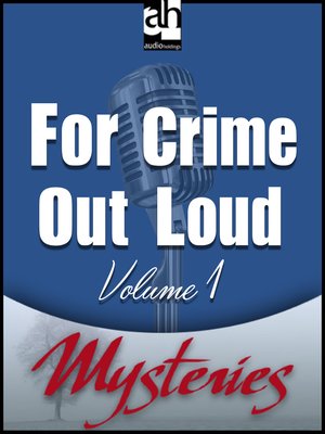 cover image of For Crime Out Loud, Volume 1
